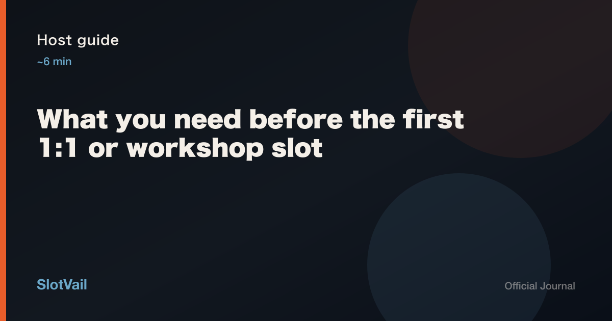 Host guide: what to prepare before the first 1:1 or workshop slot