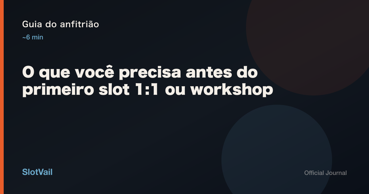 Guia do anfitrião: O que você precisa antes do primeiro slot 1:1 ou workshop