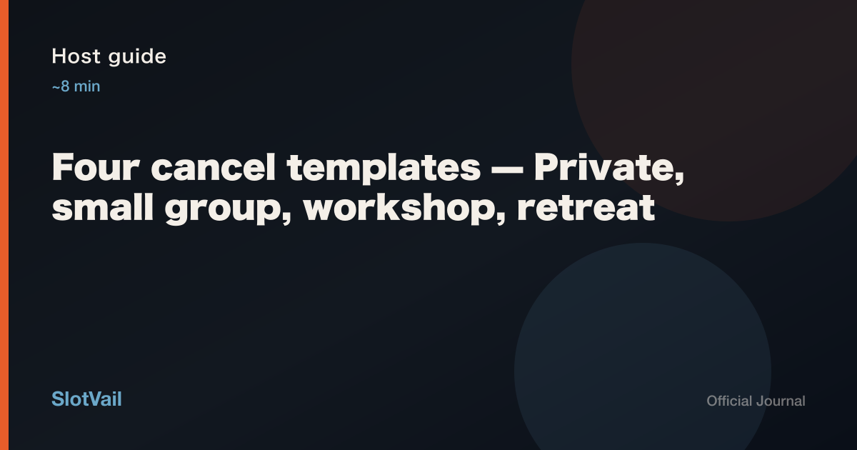 Host guide: four cancel templates — private, small group, workshop, retreat