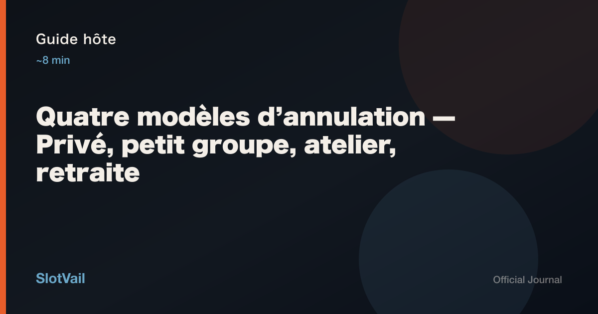 Guide hôte : quatre modèles d’annulation — du privé à la retraite
