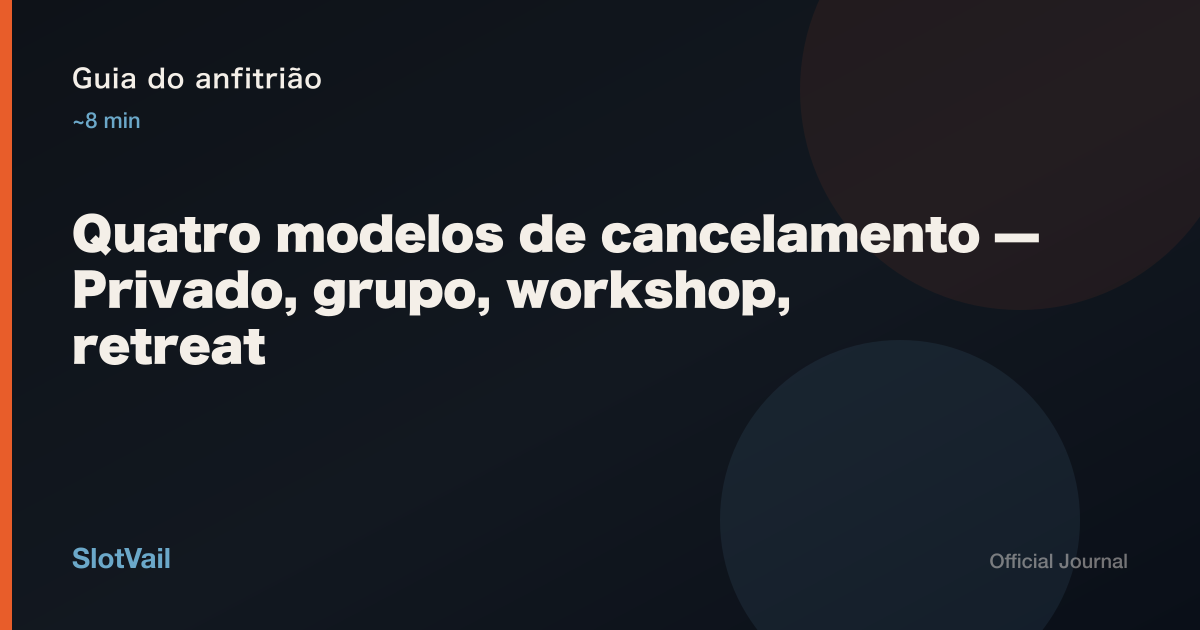 Guia do anfitrião: quatro modelos de cancelamento — privado a retreat