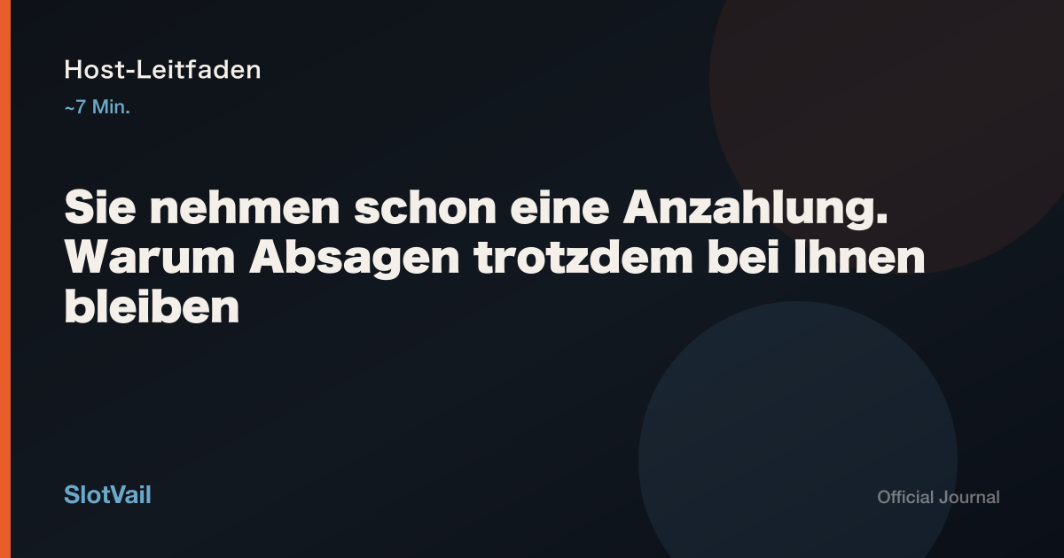 Host-Leitfaden: Sie nehmen schon eine Anzahlung. Warum Absagen trotzdem bei Ihnen bleiben