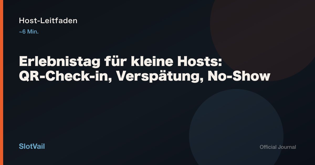 Host-Leitfaden: Erlebnistag für kleine Hosts: QR-Check-in, Verspätung, No-Show