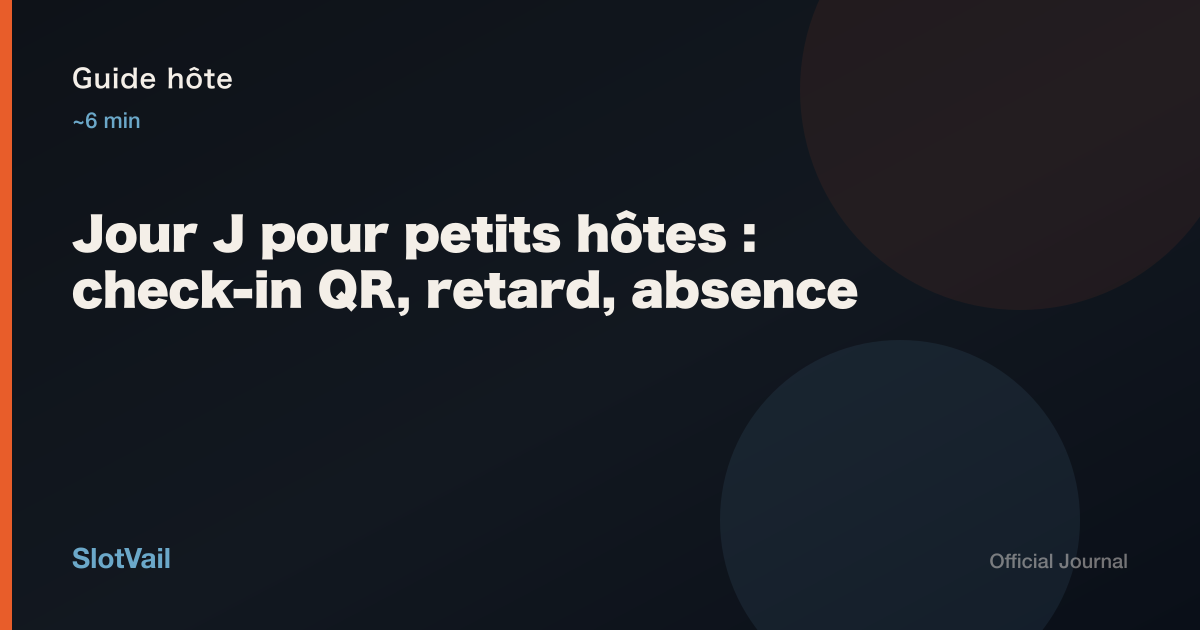 Guide hôte: Jour J pour petits hôtes : check-in QR, retard, absence