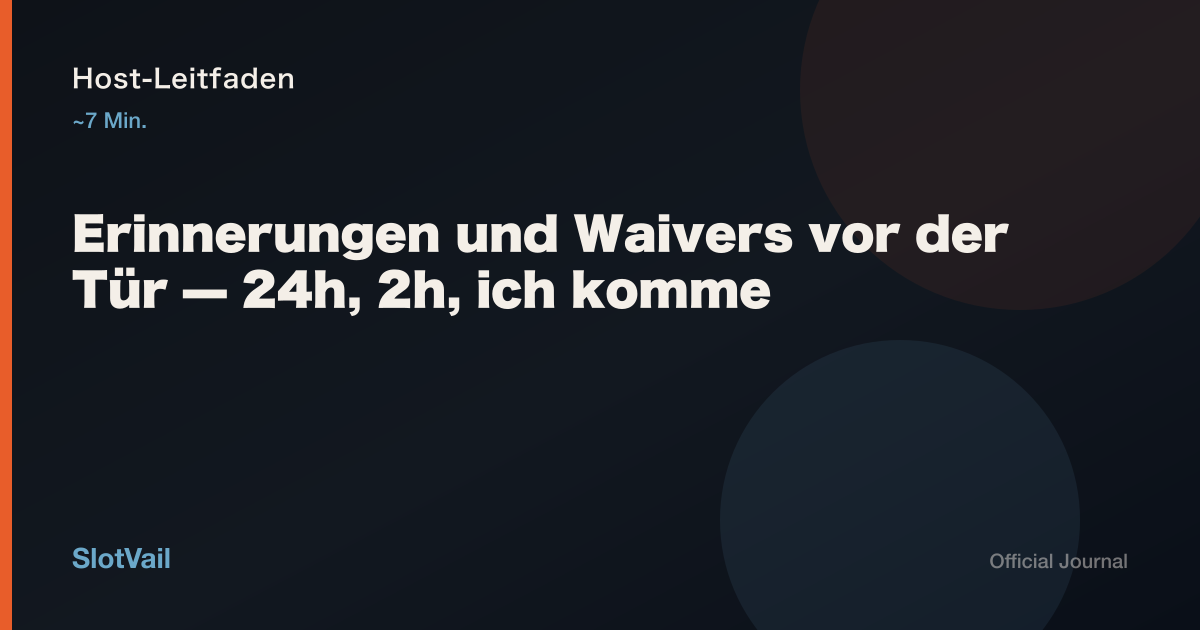 Host-Leitfaden: 24h/2h-Erinnerungen und Waiver vor dem QR