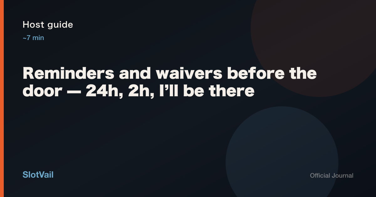 Host guide: 24h and 2h reminders plus waiver before QR check-in