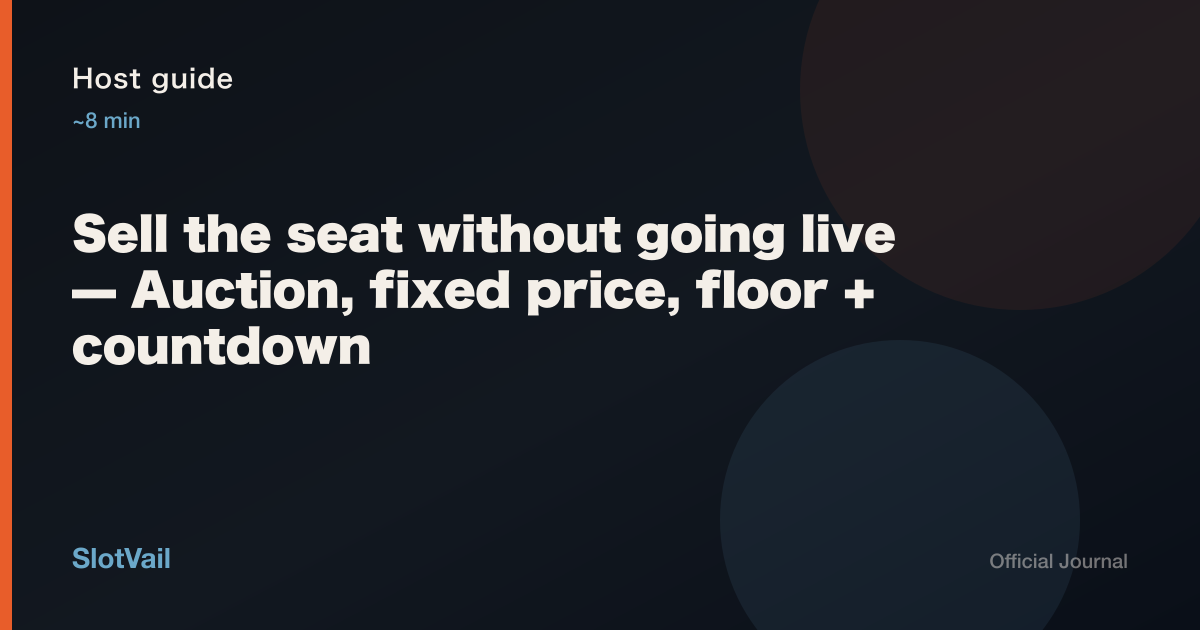 Host guide: sell seats offline — auction, fixed price, or floor + countdown