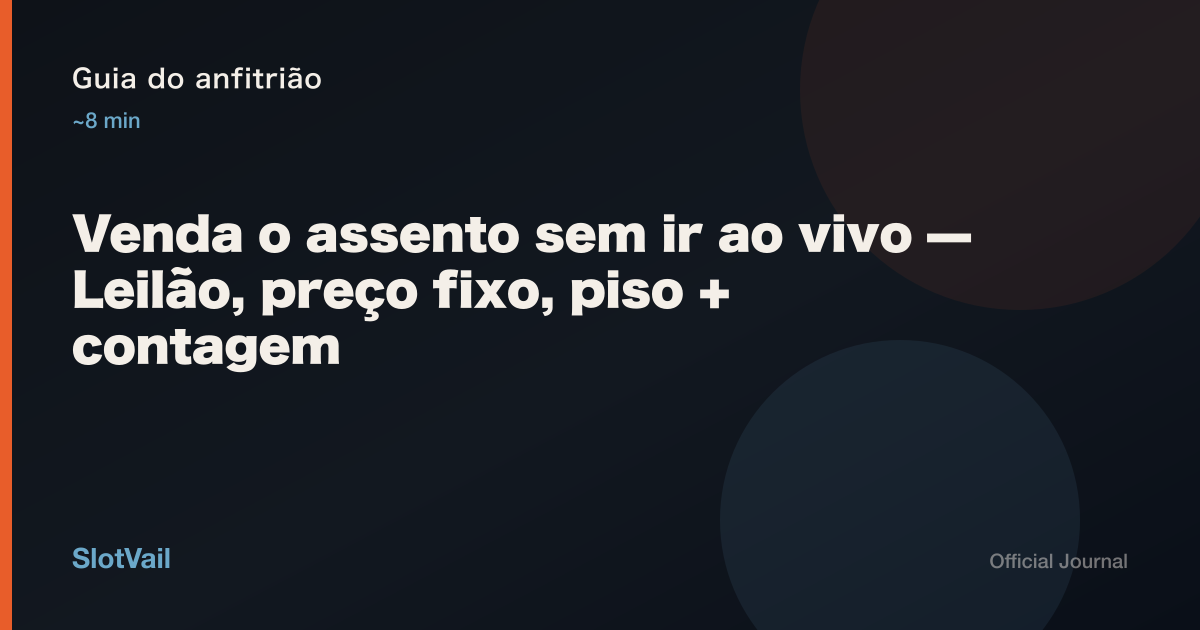 Guia do anfitrião: venda o assento sem live — leilão, preço fixo ou piso + contagem