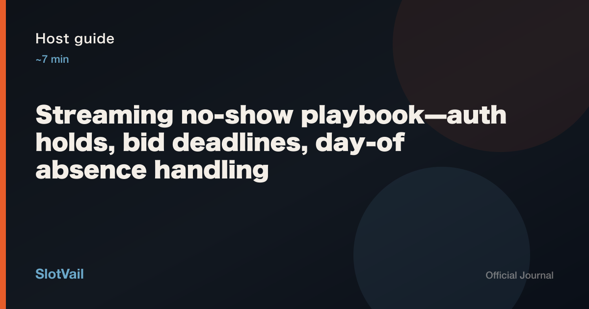 Host guide: streaming no-show ops — holds, bid close, waitlist before re-auction