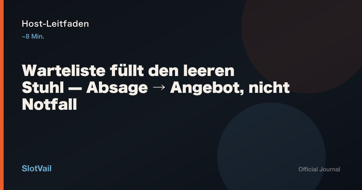 Host-Leitfaden: Warteliste füllt den Stuhl — kein Notfall-Storno